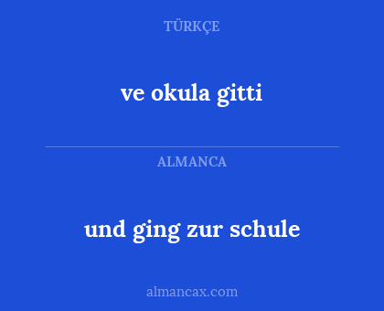 ve okula gitti - und ging zur schule