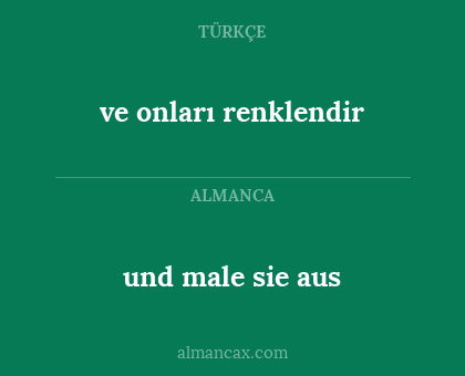 ve onları renklendir - und male sie aus
