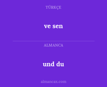 ve sen - und du