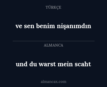 ve sen benim nişanımdın - und du warst mein scaht