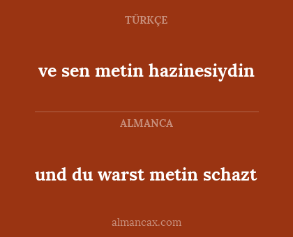 und du warst metin schazt - ve sen metin hazinesiydin