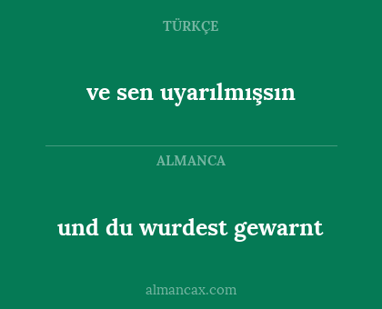 und du wurdest gewarnt - ve sen uyarılmışsın