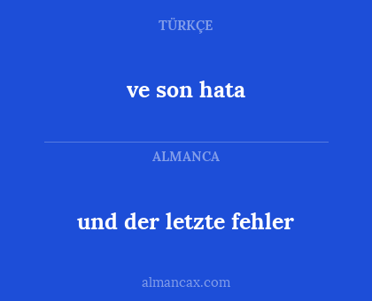 und der letzte fehler - ve son hata