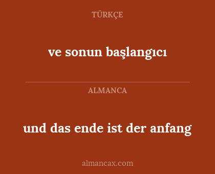 und das ende ist der anfang - ve sonun başlangıcı