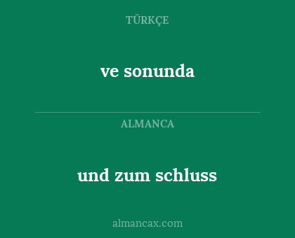 ve sonunda - und zum schluss