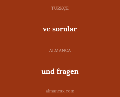 und fragen - ve sorular