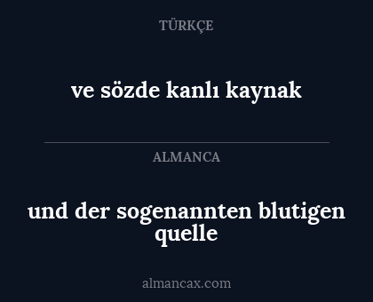 und der sogenannten blutigen quelle - ve sözde kanlı kaynak