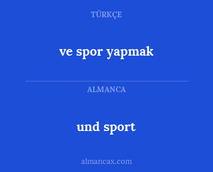 und sport - ve spor yapmak
