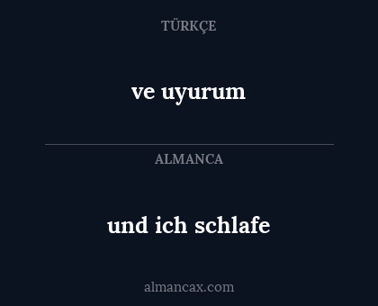 ve uyurum - und ich schlafe