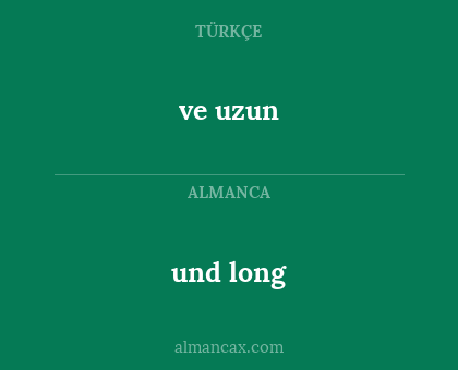 ve uzun - und long