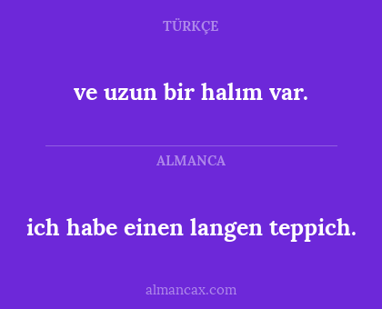 ve uzun bir halım var. - ich habe einen langen teppich.
