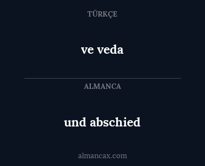 ve veda - und abschied