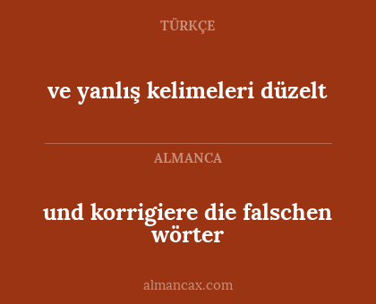 und korrigiere die falschen wörter - ve yanlış kelimeleri düzelt