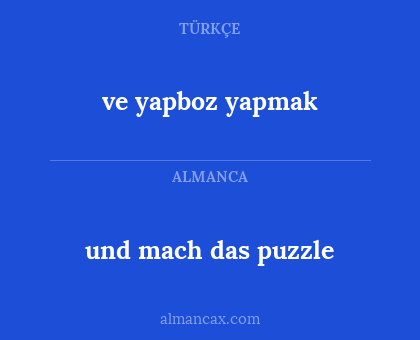 und mach das puzzle - ve yapboz yapmak