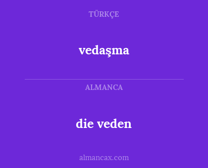 die veden - vedaşma