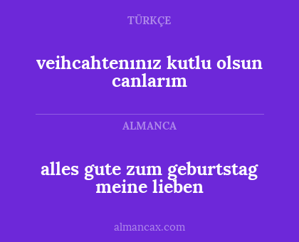 veihcahtenınız kutlu olsun canlarım - alles gute zum geburtstag meine lieben
