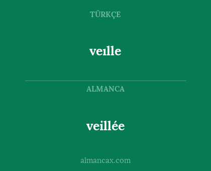 veillée - veılle
