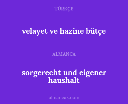 sorgerecht und eigener haushalt - velayet ve hazine bütçe