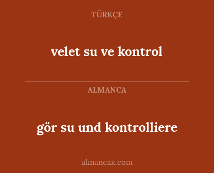 velet su ve kontrol - gör su und kontrolliere