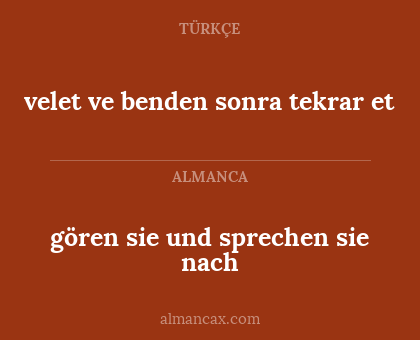 gören sie und sprechen sie nach - velet ve benden sonra tekrar et