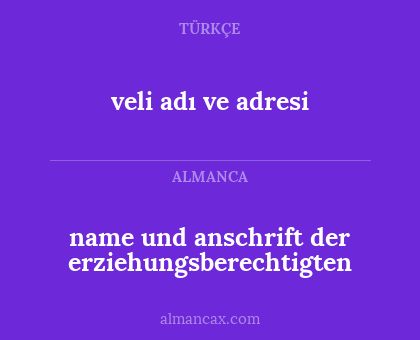 veli adı ve adresi - name und anschrift der erziehungsberechtigten
