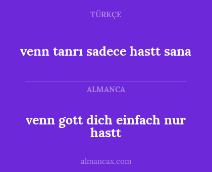venn tanrı sadece hastt sana - venn gott dich einfach nur hastt