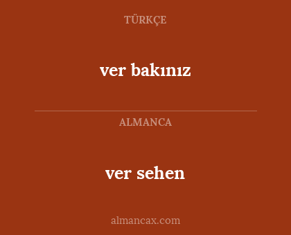 ver bakınız - ver sehen