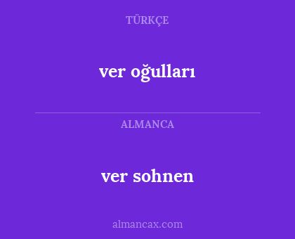 ver oğulları - ver sohnen