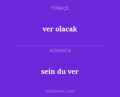 ver olacak - sein du ver