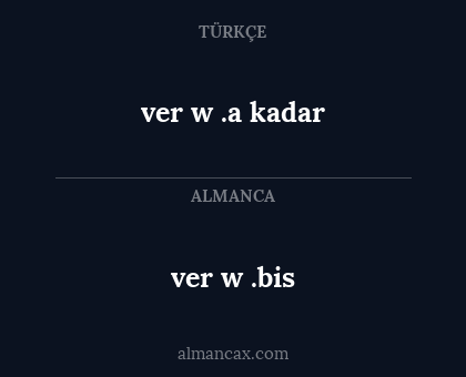 ver w .bis - ver w .a kadar
