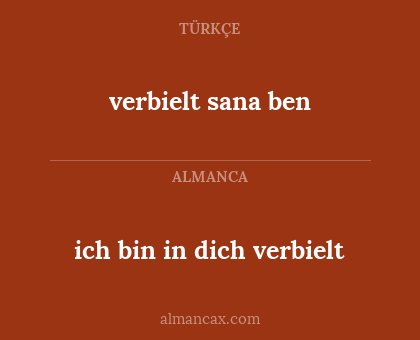 ich bin in dich verbielt - verbielt sana ben