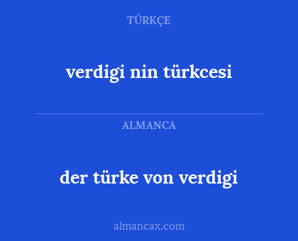 verdigi nin türkcesi - der türke von verdigi