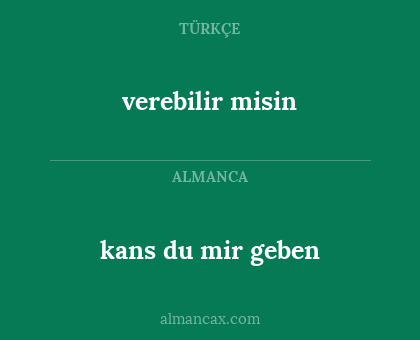 verebilir misin - kans du mir geben