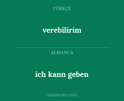 verebilirim - ich kann geben