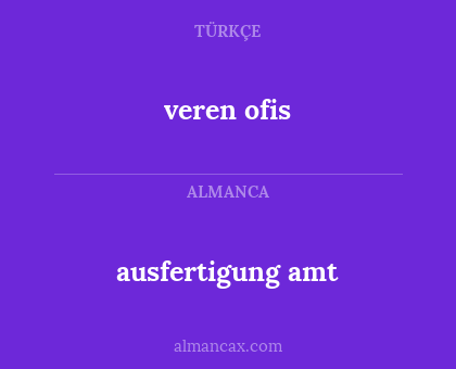 veren ofis - ausfertigung amt