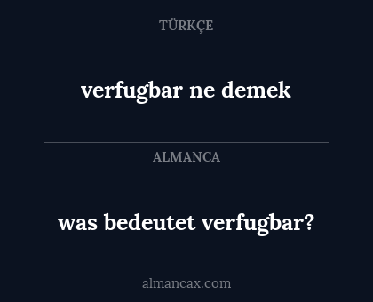 was bedeutet verfugbar? - verfugbar ne demek