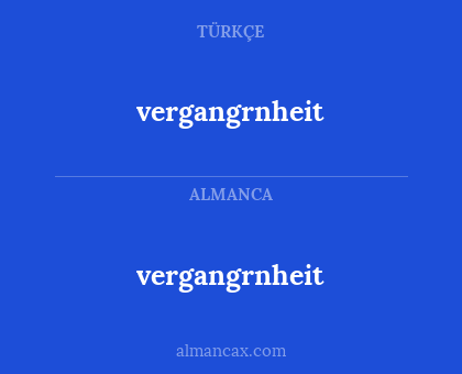 vergangrnheit - vergangrnheit