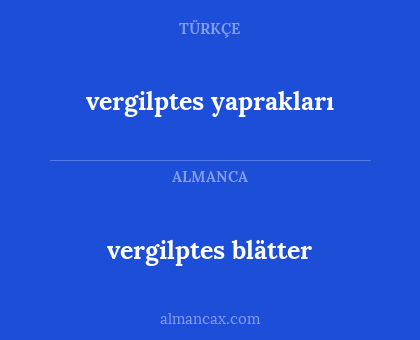 vergilptes blätter - vergilptes yaprakları