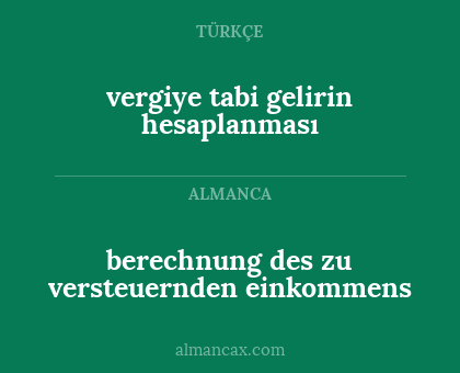 vergiye tabi gelirin hesaplanması - berechnung des zu versteuernden einkommens