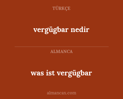 vergügbar nedir - was ist vergügbar
