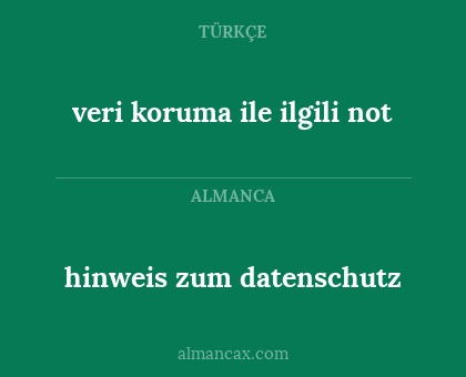 hinweis zum datenschutz - veri koruma ile ilgili not