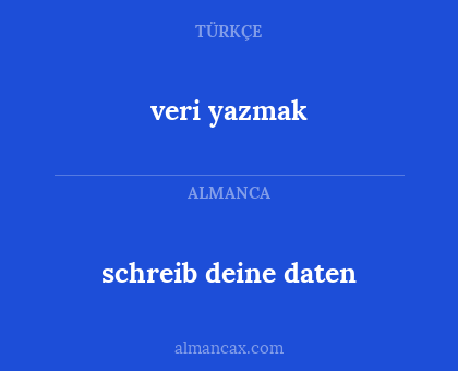 schreib deine daten - veri yazmak