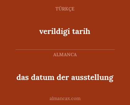 verildigi tarih - das datum der ausstellung