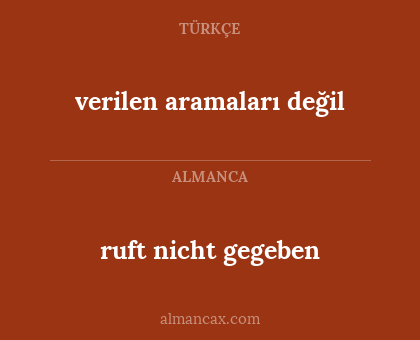 ruft nicht gegeben - verilen aramaları değil