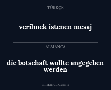 die botschaft wollte angegeben werden - verilmek istenen mesaj