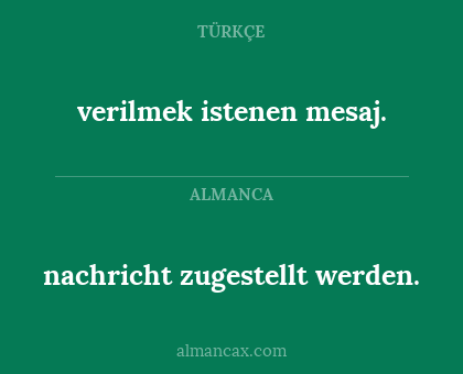 verilmek istenen mesaj. - nachricht zugestellt werden.