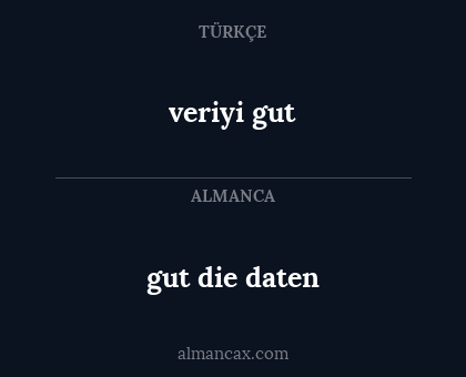gut die daten - veriyi gut