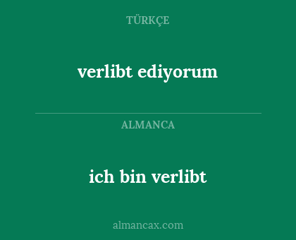 ich bin verlibt - verlibt ediyorum