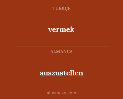 auszustellen - vermek