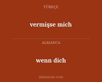 vermişse mich - wenn dich